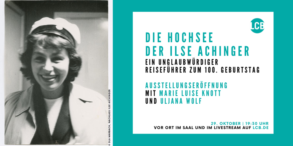 Tickets Die Hochsee der Ilse Aichinger,  Ein unglaubwürdiger Reiseführer zum 100. Geburtstag Ausstellungseröffnung Mit Marie Luise Knott und Uljana Wolf in Berlin