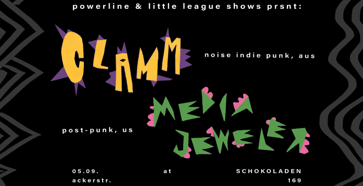 Tickets CLAMM & MEDIA JEWELER, noise indie punk, austr X post-punk, us in Berlin