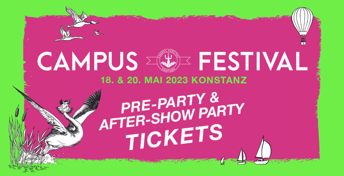 Tickets PRE- UND AFTER-SHOW - PARTY Campus Festival 2023, Campus Festival Party in Konstanz